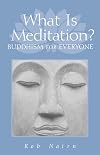 What Is Meditation?: Buddhism for Everyone