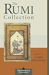 The Rumi Collection: An Anthology of Translations of Mevlana Jalaluddin Rumi (Shambhala Classics)
