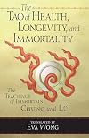 Tao of Health, Longevity, and Immortality: The Teachings of Immortals Chung and Lu
