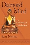 Diamond Mind: A Psychology of Meditation