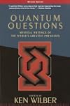 Quantum Questions: Mystical Writings of the World's Great Physicists