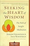 Seeking The Heart Of Wisdom The Path Of Insight Meditation