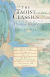 The Taoist Classics: The Collected Translations of Thomas Cleary (volume 1) : Tao te Ching; Chuang-tzu; Wen-tzu; Book of Leadership and Strategy; Sex, Health and Long Life