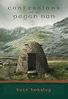 Confessions of a Pagan Nun: A Novel