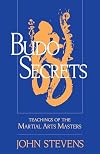 Budo Secrets: Teachings of the Martial Arts Masters