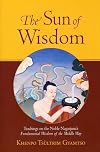 The Sun of Wisdom: Teachings on the Noble Nagarjuna's Fundamental Wisdom of the Middle Way