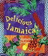 Delicious Jamaica: Vegetarian Cuisine (Healthy World Cuisine)