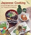 Japanese Cooking: Contemporary and Traditional: Simple, Delicious, and Vegan