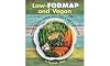 Low-Fodmap and Vegan: What to Eat When You Can't Eat Anything