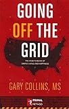 Going Off The Grid The Howtobook Of Simple Living And Happiness
