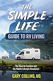The Simple Life Guide To Rv Living The Road To Freedom And The Mobile Lifestyle Revolution