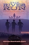 The River Run (Legend of Big Heart, 3)
