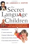 The Secret Language of Children