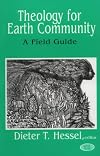 Theology for Earth Community: A Field Guide (Ecology and Justice)