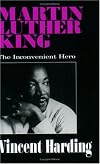 Martin Luther King: The Inconvenient Hero