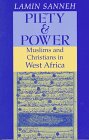 Piety and Power: Muslims and Christians in West Africa (Faith Meets Faith Series)