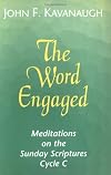 The Word Engaged: Meditations on the Sunday Scriptures, Cycle C