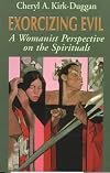 Exorcizing evil : a womanist perspective on the spirituals