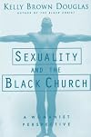 Sexuality and the Black Church: A Womanist Perspective