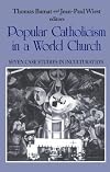 Popular Catholicism in a World Church: Seven Case Studies Inculturation (Faith and Cultures Series)
