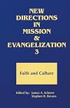 New Directions in Mission and Evangelization 3: Faith and Culture (Bk. 3)