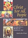 Christ for All People: Celebrating a World of Christian Art