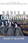 Women & Christianity, Volume 2: From 1000 to the Reformation