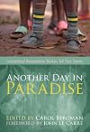 Another Day in Paradise: International Humanitarian Workers Tell Their Stories