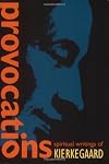 Provocations: Spiritual Writings of Søren Kierkegaard