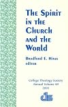 The Spirit in the Church and the World (Annual Publication of the College Theology Society)