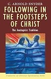 Following in the Footsteps of Christ: The Anabaptist Tradition (Traditions of Christian Spirituality)