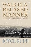 Walk in a Relaxed Manner: Life Lessons from the Camino