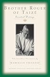 Brother Roger Of Taize Essential Writings
