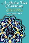 A Muslim View Of Christianity: Essays on Dialogue (Faith Meets Faith Series)