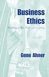 Business Ethics: Makin a Life, Not Just a Living