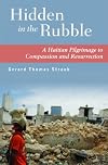 Hidden in the Rubble: A Haitian Pilgrimage to Compassion and Resurrection