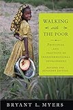 Walking With The Poor Principles And Practices Of Transformational Development