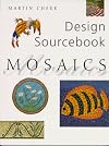 Mosaics: Design Sourcebook (Design Sourcebooks)