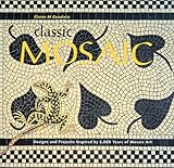 Classic Mosaic Designs Projects Inspired By 6000 Years Of Mosaic Art