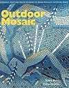 Outdoor Mosaic: Original Weather-Proof Designs to Brighten Any Exterior Space