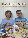 Easter Knits: Eggs, Bunnies, and Chickswith a Fabulous Twist