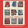 Solveig Larsson's Knitted Mittens: Over 40 Wearable Patterns Inspired by the Landscape, Legends, and Lasting Traditions of Northern Sweden
