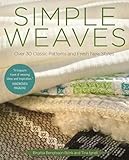 Simple Weaves Over 30 Classic Patterns And Fresh New Styles
