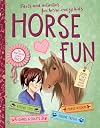 Horse Fun: Facts and Activities for Horse-Crazy Kids