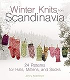 Winter Knits From Scandinavia 24 Patterns For Hats Mittens And Socks