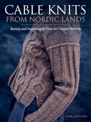 Cable Knits From Nordic Lands : by Asplund, IVar