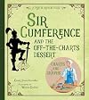 Sir Cumference and the Off-the-Charts Dessert