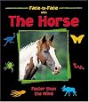 The Horse: Faster Than the Wind (Face-to-Face)