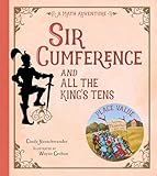 Sir Cumference And All The Kings Tens A Math Adventure