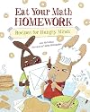 Eat Your Math Homework: Recipes for Hungry Minds (Eat Your Homework)